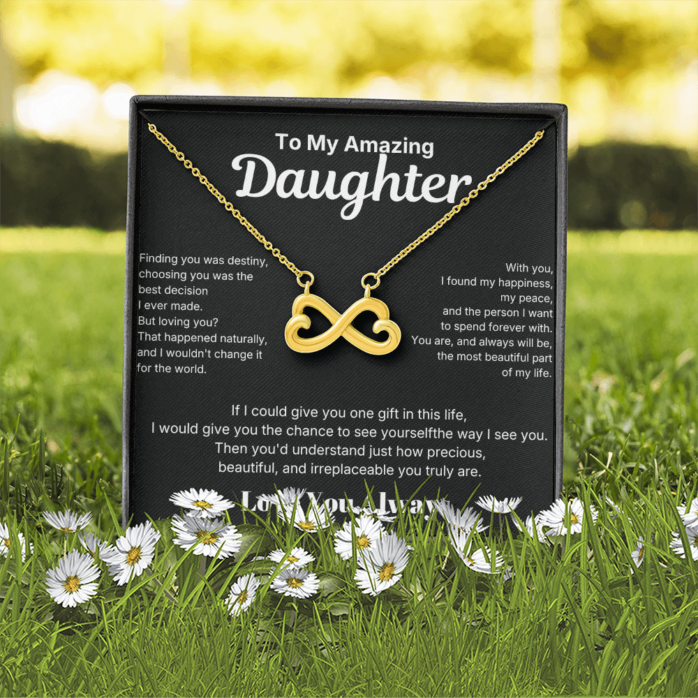 Infinite love - To My Amazing Daughter